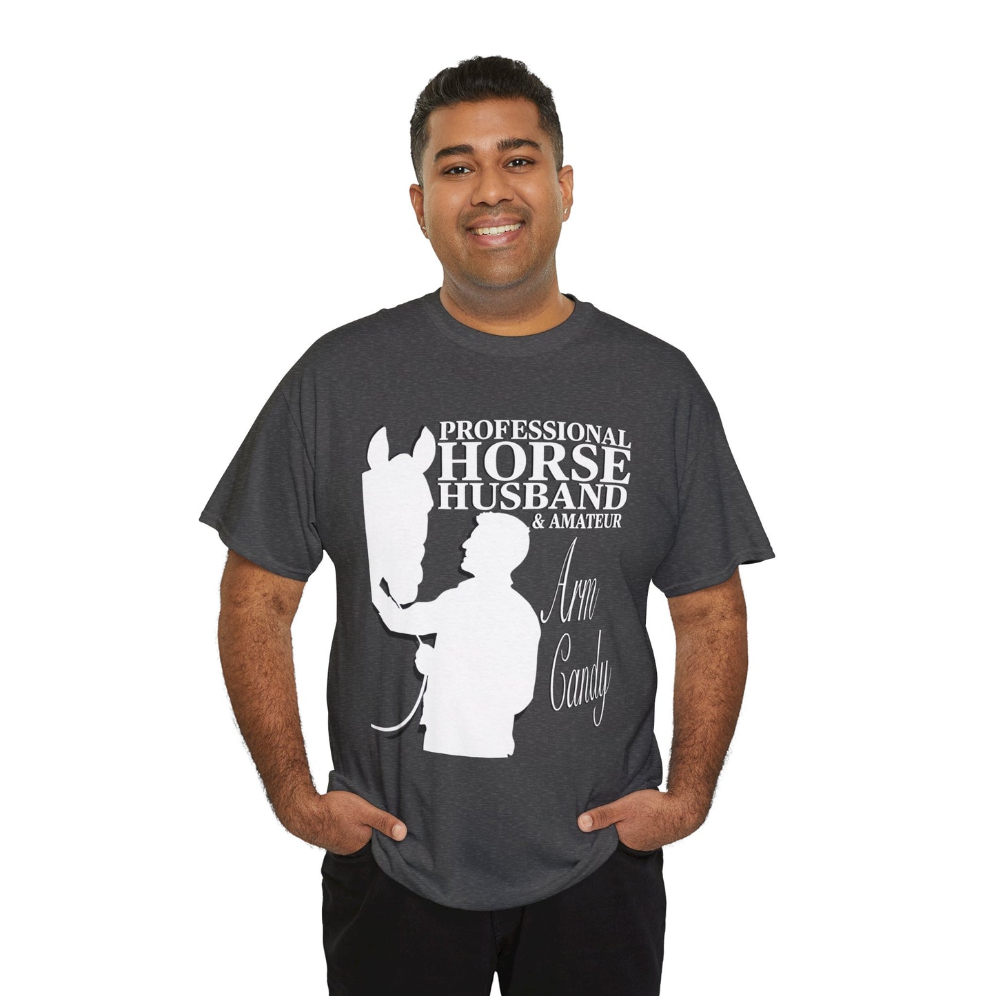 Professional Horse Husband, Amateur Arm Candy Tee